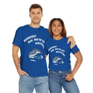 Reindeer? Nah. We've Got Dolphins! <br> Christmas Cruise T-Shirt <br><br> Unisex, Men's, Women. CC003