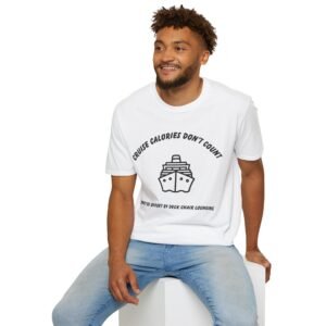 Cruise Calories Don't Count - <br> They’re Offset By Deck Chair Lounging <br><br> Softstyle Cruise Tee - Men's Women Unisex T-Shirt CCDC010
