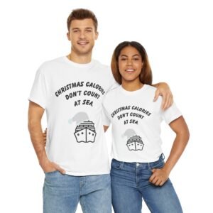 Cruise Calories Don't Count at Sea <br> Christmas Cruise T-Shirt <br><br> Unisex, Men's, Women. CC005