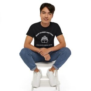 Cruise Calories Don't Count - <br> Neptune Declared Them Null and Void <br><br> Cruise Tee - Men's Women Unisex T-Shirt WT-CCDC006